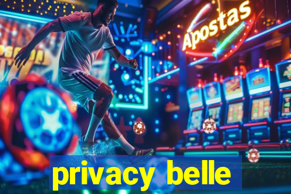 privacy belle